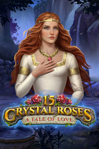 15 Crystal Roses: A Tale of Love демо играть онлайн | MaxBet Казино без регистрации