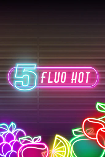 5 Fluo Hot демо играть онлайн | MaxBet Казино без регистрации