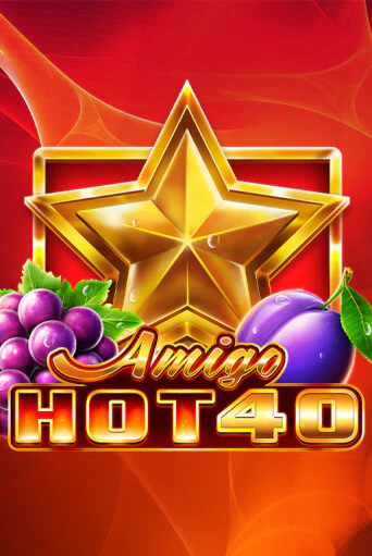 Amigo Hot 40 демо играть онлайн | MaxBet Казино без регистрации