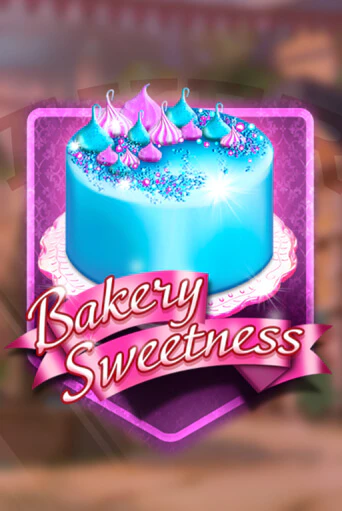 Bakery Sweetness демо играть онлайн | MaxBet Казино без регистрации