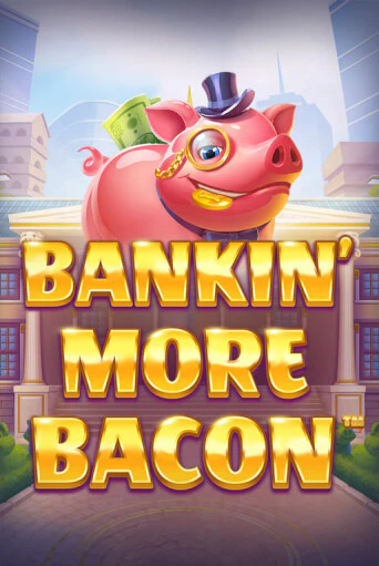 Bankin’ More Bacon демо играть онлайн | MaxBet Казино без регистрации