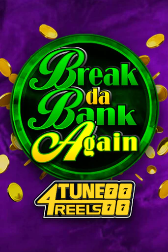 Break Da Bank Again 4Tune Reels демо играть онлайн | MaxBet Казино без регистрации