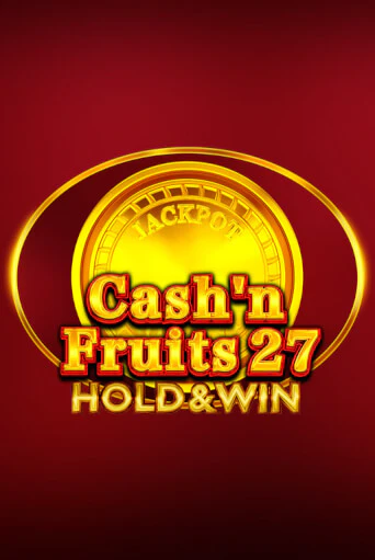 Cash'n Fruits 27 Hold And Win демо играть онлайн | MaxBet Казино без регистрации
