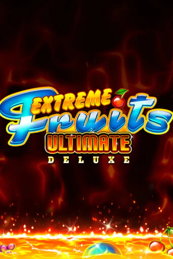 Extreme Fruits Ultimate Deluxe демо играть онлайн | MaxBet Казино без регистрации