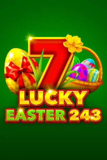 Lucky Easter 243 демо играть онлайн | MaxBet Казино без регистрации