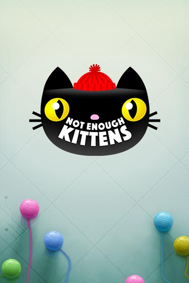 Not Enough Kittens демо играть онлайн | MaxBet Казино без регистрации