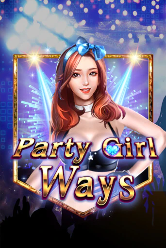Party Girl Ways демо играть онлайн | MaxBet Казино без регистрации